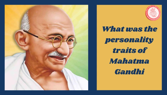 personality traits of Mahatma Gandhi