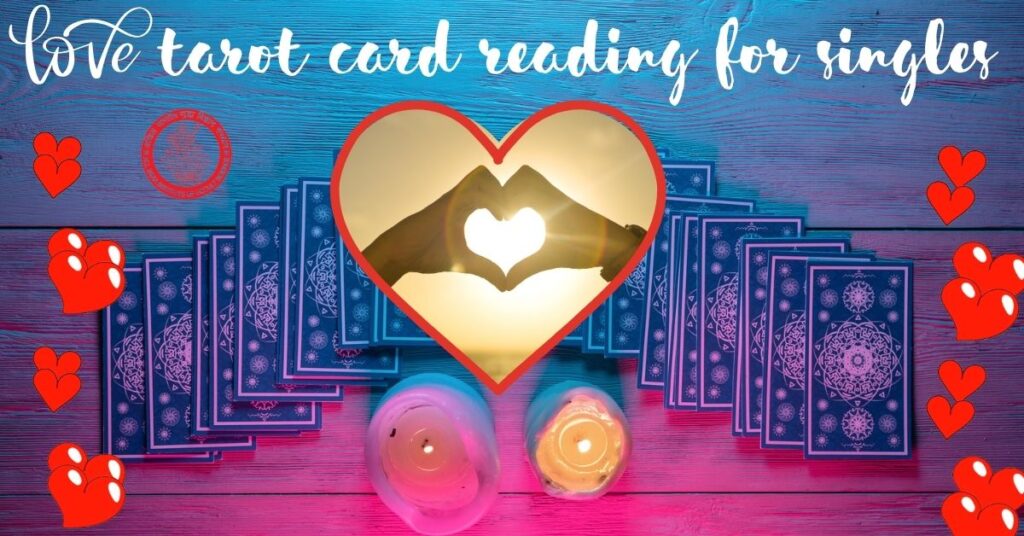 Love tarot card reading for singles in relationship