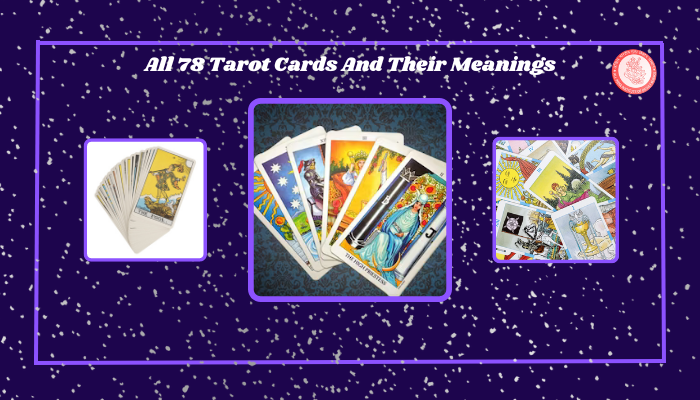 All 78 Tarot Cards And Their Meanings