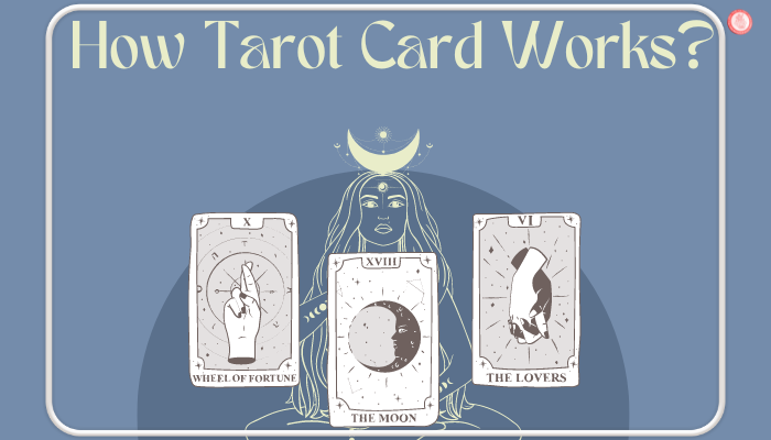 How Tarot Card Works?