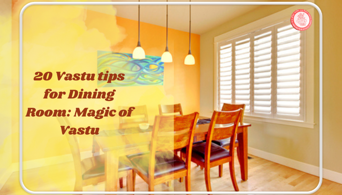 Vastu tips for Dining Room