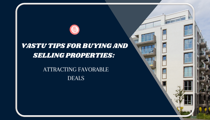 Vastu tips for buying and selling properties