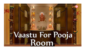 Vastu for Puja Ghar