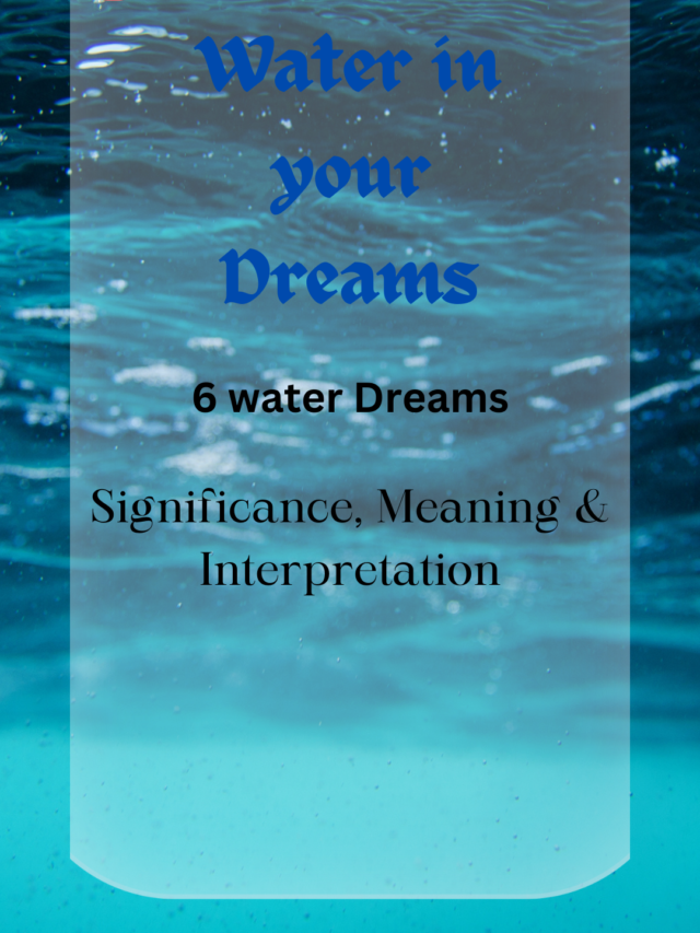 Water in Your Dreams – 6 Water Dreams you should know about