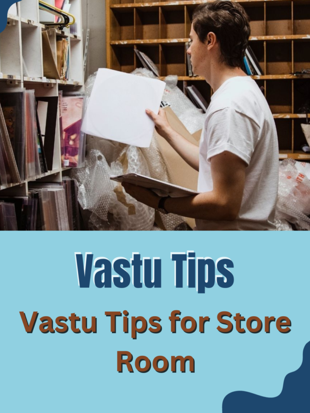 Vastu Tips for store room