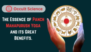 The Essence of Panch Mahapurush Yoga and its Great Benefits.