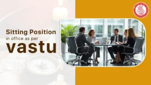 Sitting Position in Office as Per Vastu