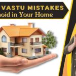 Top 10 Vastu Mistakes to Avoid in Your Home