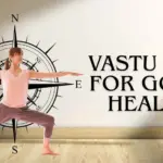 Vastu Tips for Good Health