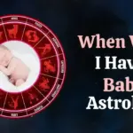 when will i have a baby astrology